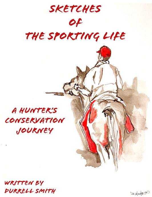 Sketches of the Sporting Life: A Hunter's Conservation Journey